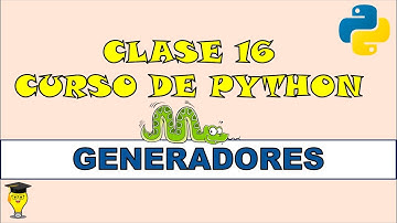 GENERADORES en Python. Curso de Python desde CERO