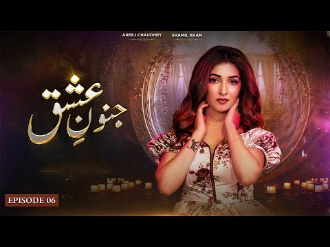 Janoon E Ishq — Episode 6