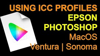 How to Use Color ICC Profiles Photoshop Epson MacOS Ventura Sonoma