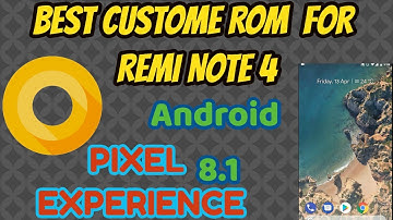 |PIXEL EXPERIENCE| | BEST CUSTOM ROM FOR REDMI NOTE 4| |ANDROID 8.1| OREO