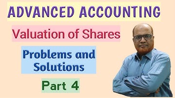 Advanced Accounting I Valuation of Shares I Problems I Part 4 I Khans Commerce Tutorial I Khan Sir
