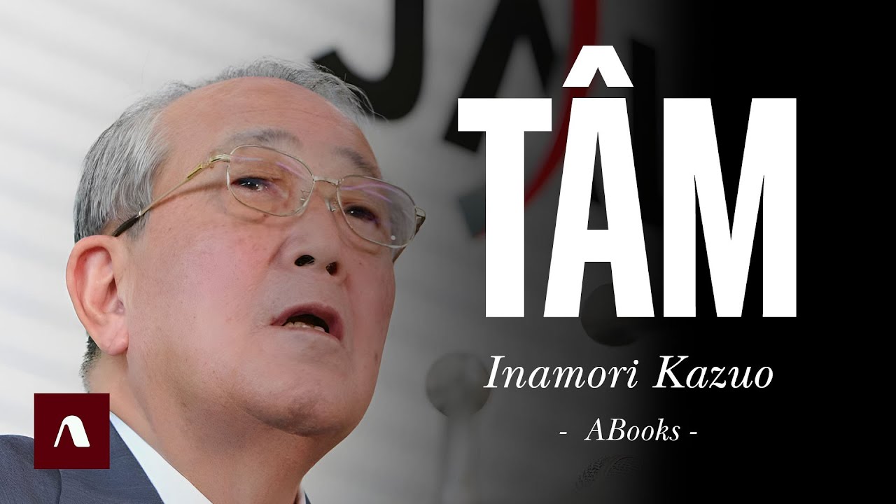 Inamori Kazuo - Tâm Thay Đổi, Vận Mệnh Thay Đổi