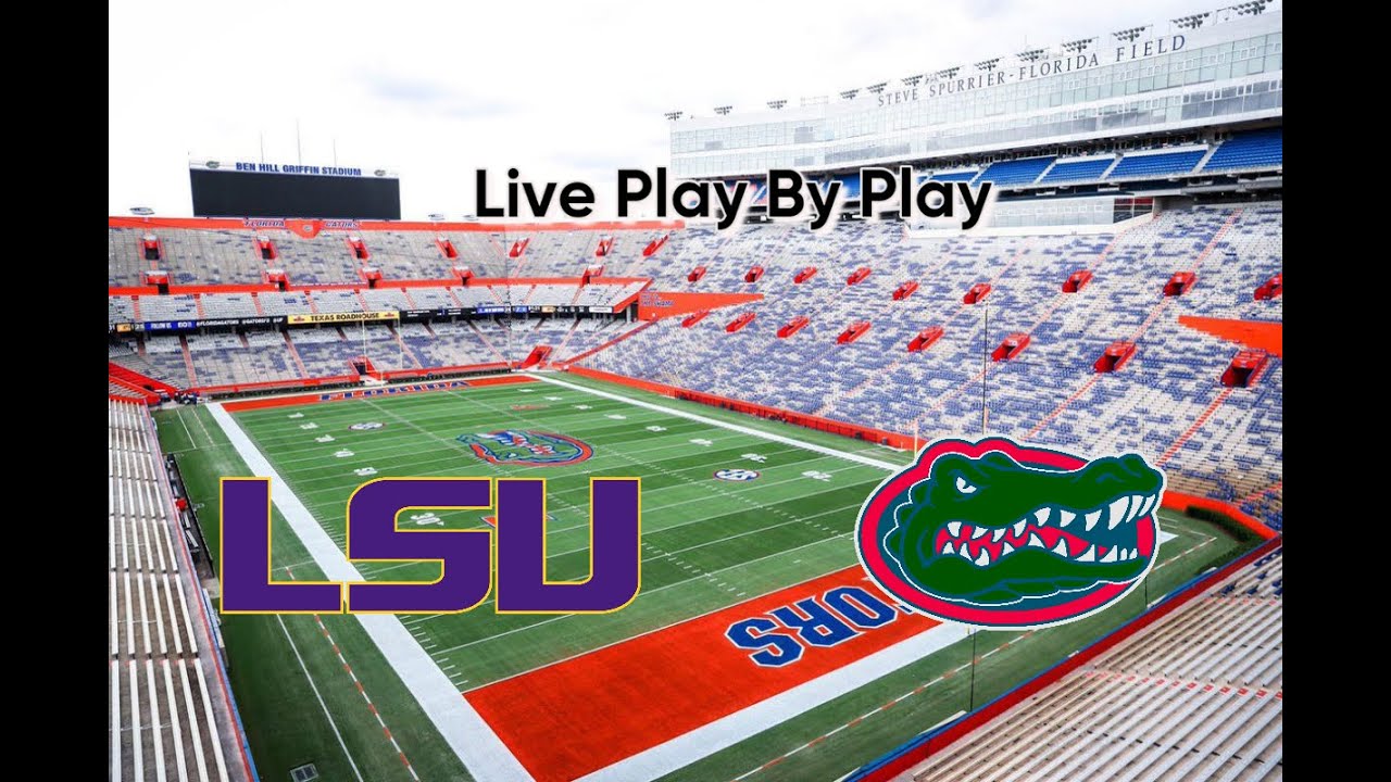 LSU Tigers vs Florida Gators LIVE Play By Play #LSUvsFLA #FLAvsLSU ...