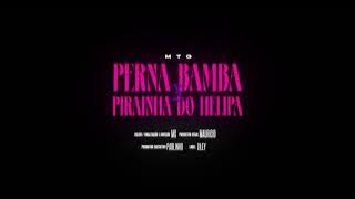 MTG PERNA BAMBA x PIRANHAS DO HELIPA MC Guh SR e Detagaz Clipe Oficial