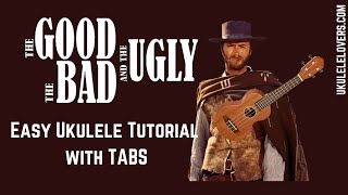 The Good, the Bad and the Ugly - EASY Ukulele tutorial with TABS!