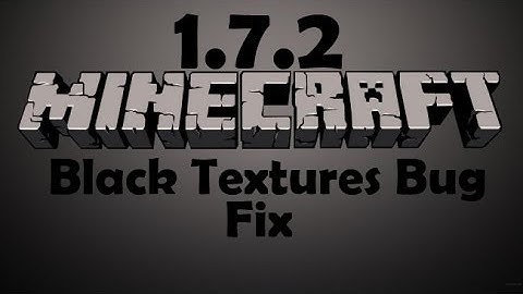Minecraft 1.7.2+ - Black Textures Bug Fix