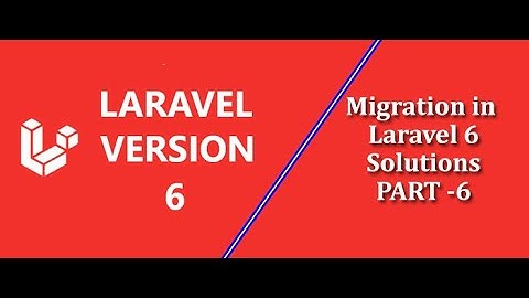 Laravel 6 From Scratch [Part 6] - Migrations of Database