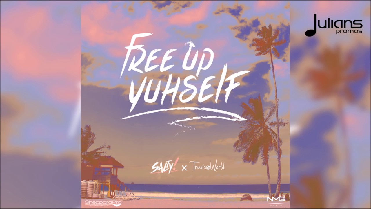 Salty & Travis World - Free Up Yuhself "2017 Release" (Trinidad)