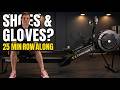 Rowing Machine Workout: Best Shoes &amp; Gloves to Wear — 25 Min Row Along