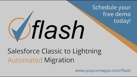 Salesforce Classic to Lightning Automated Migration made easy with Flash