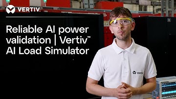 Reliable AI power validation: Introducing the Vertiv™ AI Load Simulator