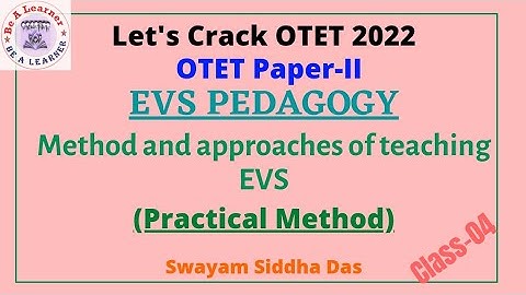 OTET Paper-II 2022/EVS Pedagogy/Methods and Approaches of Teaching EVS/Practical Method/Be a Learner