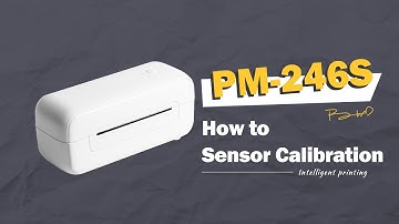 Phomemo PM-246S Tutorial: How To Sensor Calibration丨Setup Phomemo Label Printer B246D丨Tips & Tricks