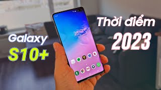 Galaxy S10 Plus thời điểm 2023 : RẺ mà NGON !!