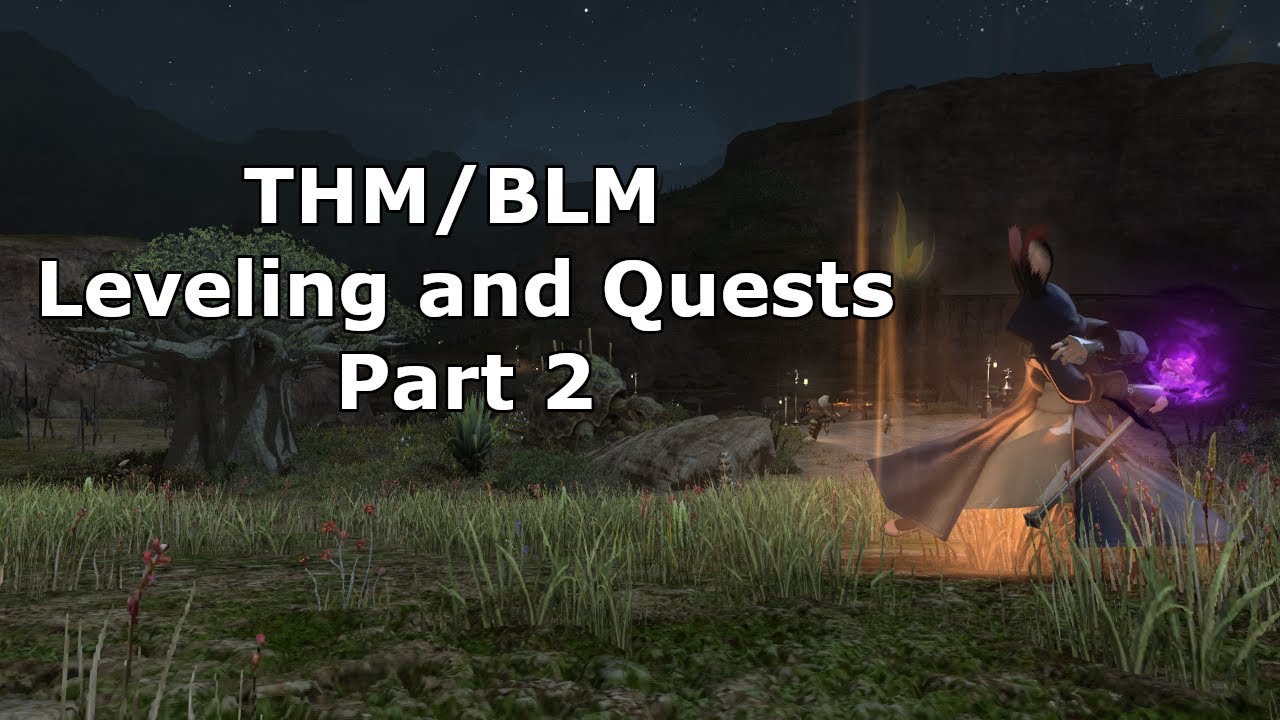 FFXIV THM/BLM Leveling and Quests Part 2 YouTube