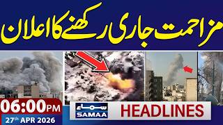 Iran Us War News  Israel Vs Lebanon  High Alert  6pm News Headlines  27 April 2026  Samaa Tv