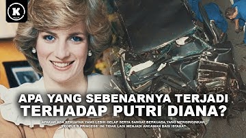 APA YANG SEBENARNYA TERJADI TERHADAP PUTRI DIANA?