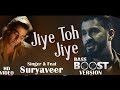 Jiye to jiye kaise  sad song     bass boost version  feat  suryaveer  saajan  bollywood