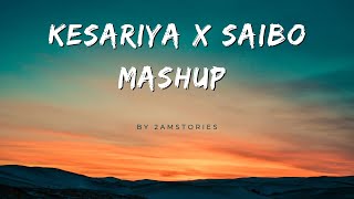 Kesariya x Saibo Mashup | Chillout Heart | Arijit Singh, Shreya Ghoshal