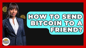 How to Send Bitcoin to a Friend? - CryptoBasics360.com
