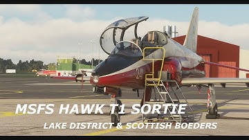MSFS JUST FLIGHT HAWK T1 SORTIE . LAKE DISTRICT & SCOTTISH BORDERS TUTORIAL , VR
