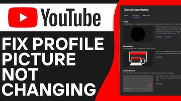 How To Fix YouTube Profile Picture Not Changing - (Step by Step)