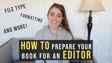 HOW TO PREPARE YOUR MANUSCRIPT FOR AN EDITOR | Prepare Your Book for an Editor | Natalia Leigh