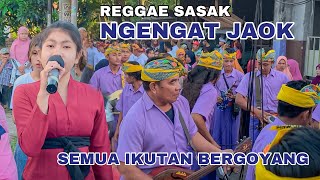 NGENGAT JAOK REGGAE SASAK ALBA 05 TERBARU VOCAL NURSHI EDISI NYAMBUT DI TENGES ENGES BOROK TOYANG