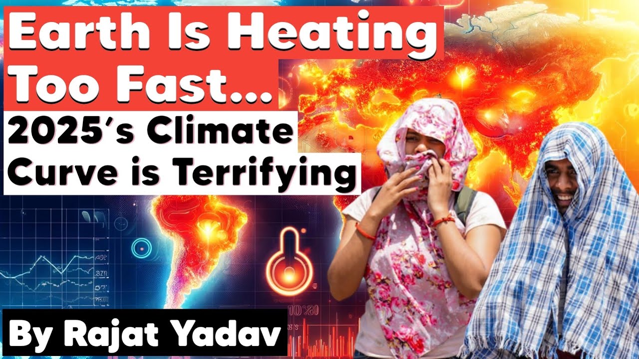 Planet in Danger: 2025 Nears Record Heat Levels | Climate Crisis Explained | Rajat Yadav