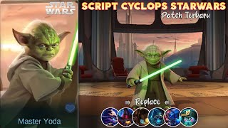 Script Cyclop Star Wars Master Yoda Full Effect Voice - Patch Terbaru | No Password | Mlbb