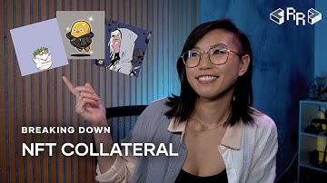 NFT Finance 101, Ep. 2. NFTs as Collateral