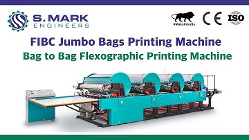 BIG BAG / FIBC JUMBO BAG PRINTING MACHINE | S MARK ENGINEERS