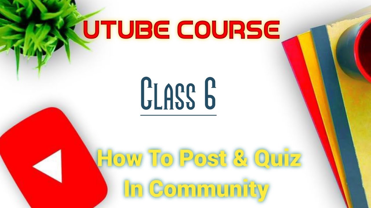 Lesson 6 UTube Course How To Post Quiz In Community YouTube lesson-6-utube-course-how-to-post-quiz-in-community-youtube