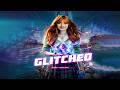 Glitched | Official Trailer
