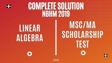 NBHM MSc / MA Scholarship Test 2019 Linear Algebra Complete Solution