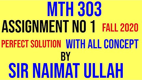 MTH303|assignment no 1 solution 2020|MTH 303|assignment.