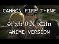 Cannon fire theme  tk 0n ttn anime version episode 9