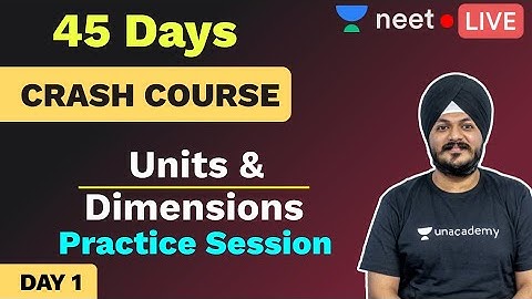 45 Days Crash Course in Physics Practice Session | Day 1 | Units and Dimensions | Unacademy NEET