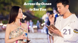 【ENG SUB】Across the Ocean to See You EP21 | Zhu Ya Wen, Wang Li Kun | Love After Pregnancy With Boss