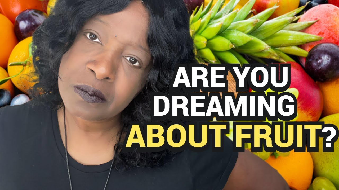 What It Mean To Dream About Fruit Fruit Dream Meaning YouTube
