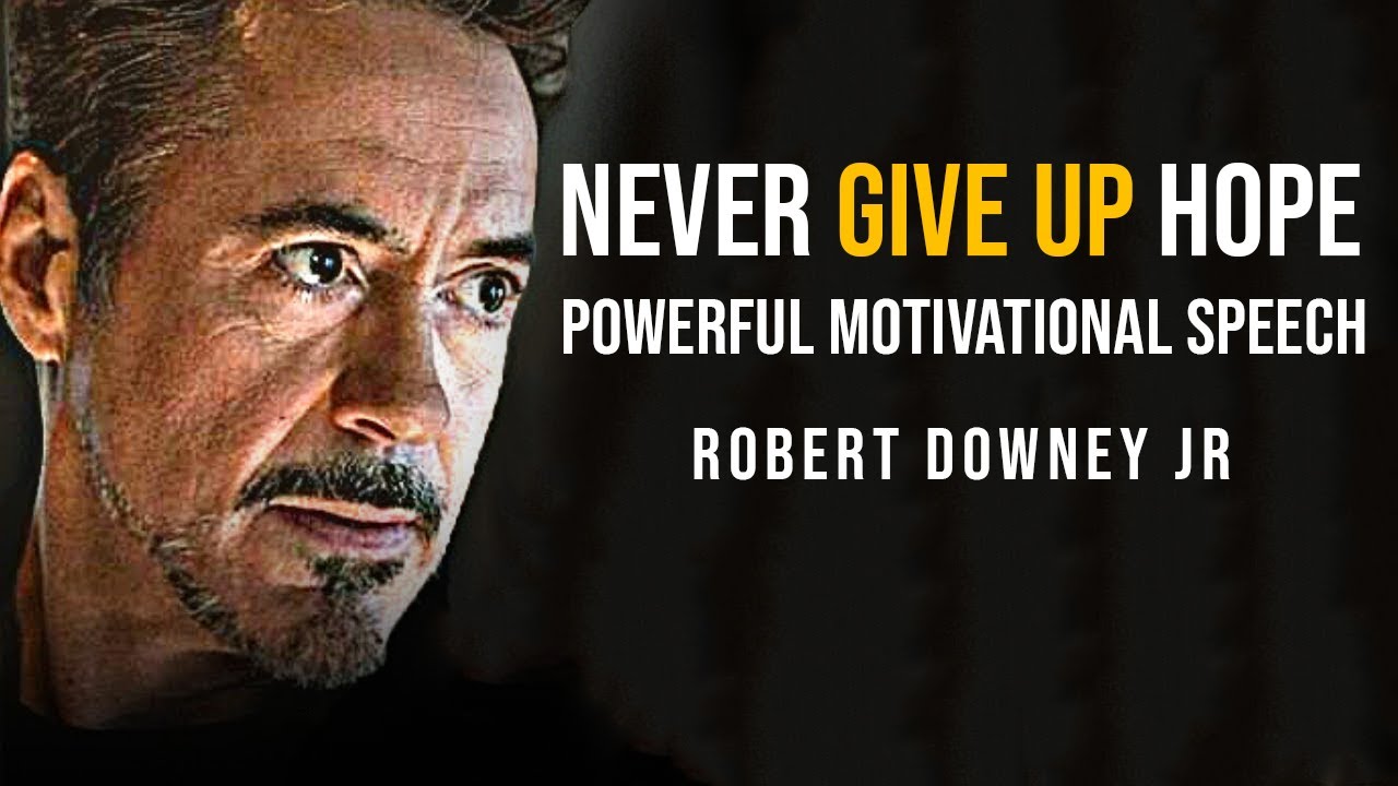 Never Give Up Hope - FT Robert Downey Powerful Motivational Speech 2023