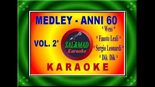 Video thumbnail of "MEDLEY - ANNI 60 (Vol.2) - KARAOKE - Wess - Leali - Leonardi - Dik Dik"