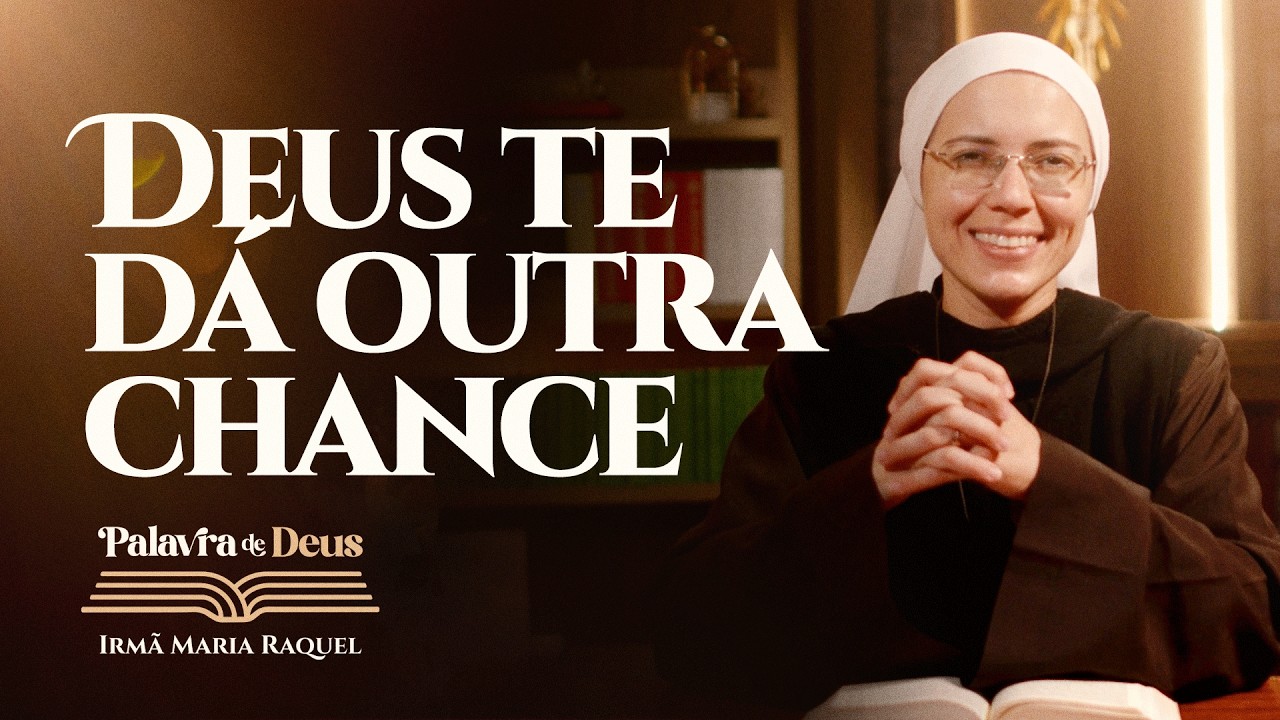 Deus te dá outra chance (Mt 5,20-26) Palavra de Deus | Irmã Maria Raquel 27/02
