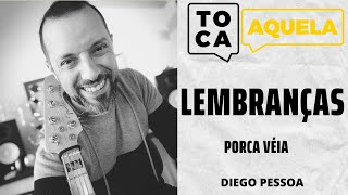 Lembranças Porca Véia - Toca Aquela - Diego Pessoa