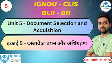 Unit 5 Document Selection and Acquisition | IGNOU CLIS I BLII - 011 I #CLIS #ignou #job