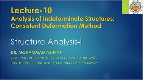 Lecture-10|Analysis of Indeterminate Structures:Consistent Deformation Method|SA 01|Dr Ahsraf