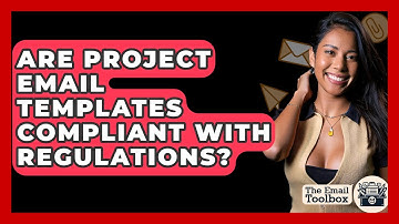 Are Project Email Templates Compliant With Regulations? - TheEmailToolbox.com