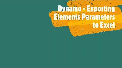 Revit Dynamo - Exporting the Elements Parameter to Excel