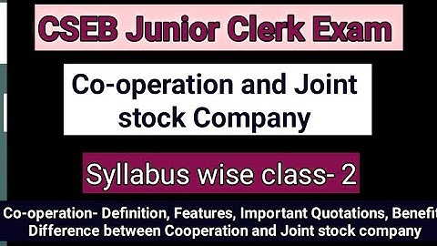 CSEB Junior Clerk syllabus wise class 2/Co-operation and Joint stock company/
