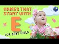 Top 20 Baby Girl Names that Start with E (Names Beginning with E for Baby Girls)